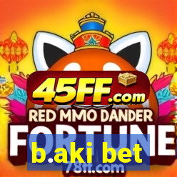 b.aki bet